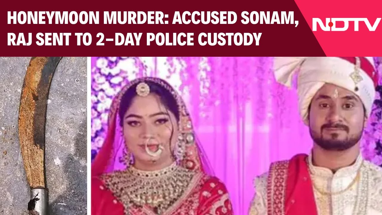 Video: Raja Raghuvanshi Murder: Accused Sonam, Raj Kushwaha Sent To 2-Day Police Custody