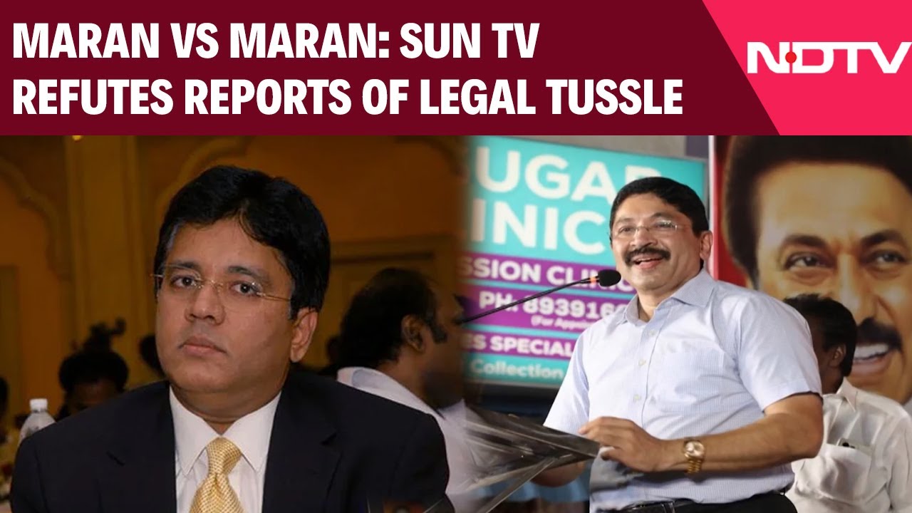 Maran Vs Maran : Sun TV Refutes Reports Of Legal Tussle