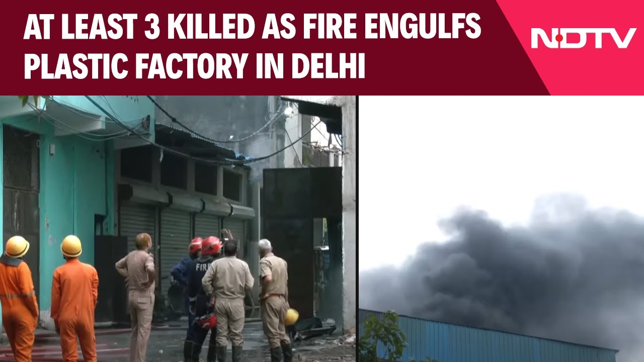 Video: Delhi Factory Fire | At Least 3 Killed As Massive Fire Engulfs Plastic Factory In Delhi's Rithala