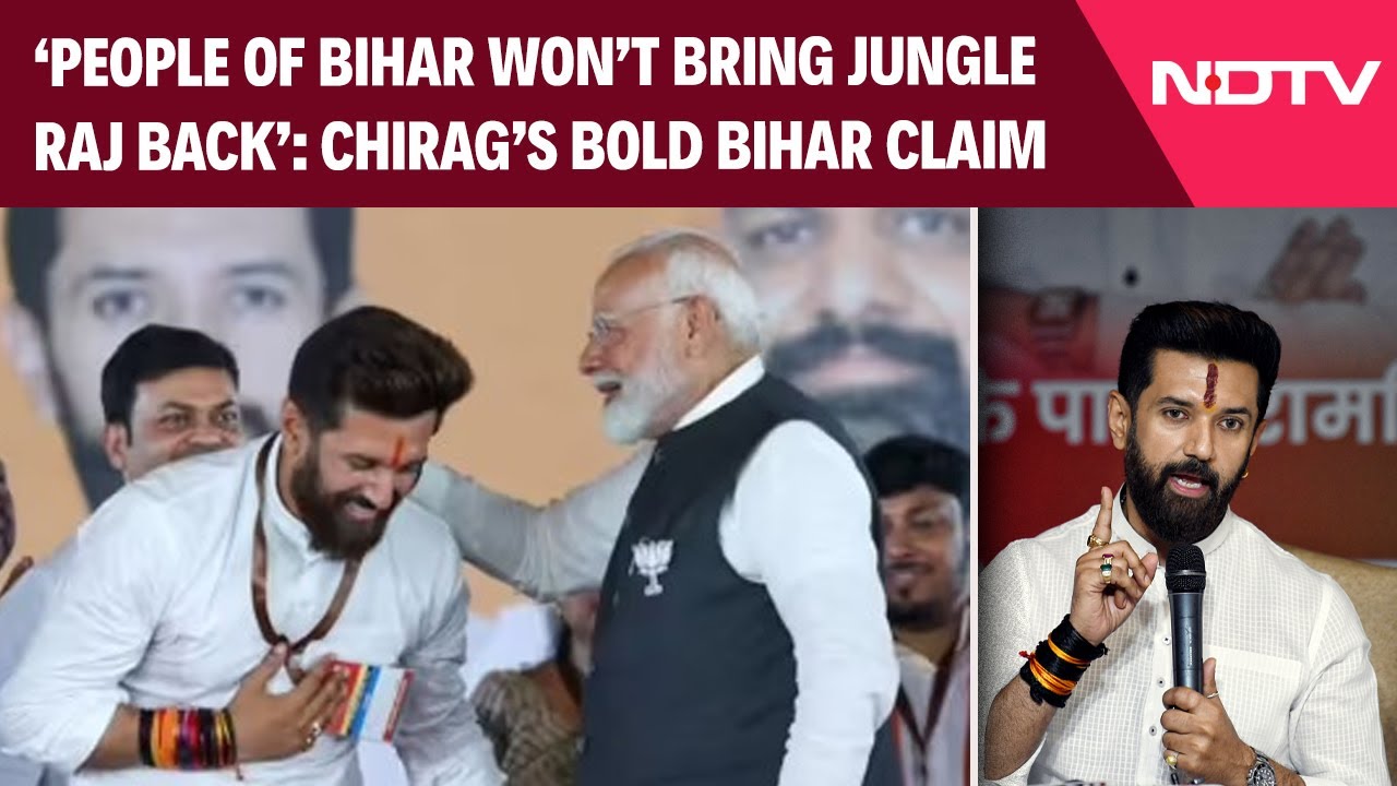 'People Of Bihar Won't Bring Jungle Raj Back': Chirag Paswan's Bold Bihar Claim