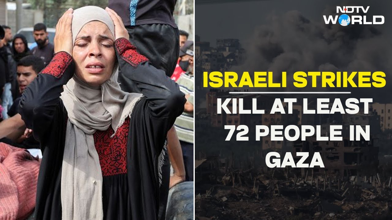 Video: Israel Gaza War: Israeli Strikes Have Killed At Least 72 People Across Gaza Overnight