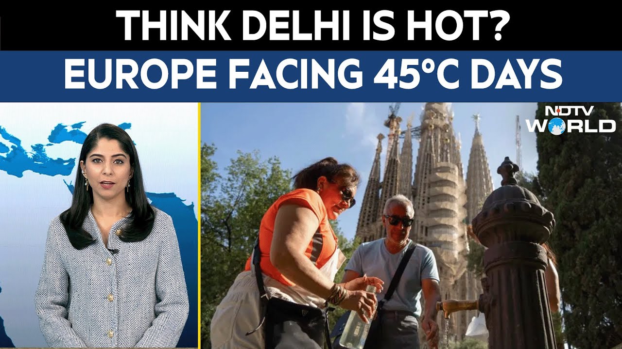 Video : Europe Heatwave | What Indian Tourists Must Know as Temperatures Hit 45°c