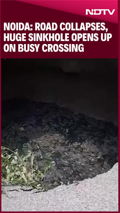 Noida News | Road Collapses, Huge Sinkhole Opens Up On Busy Crossing in Noida