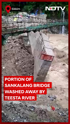 Video: Portion Of Sankalang Bridge Washed Away By River Teesta