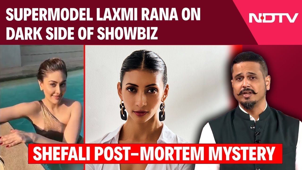Shefali Post-Mortem Mystery: Supermodel Laxmi Rana On Dark Side Of Showbiz