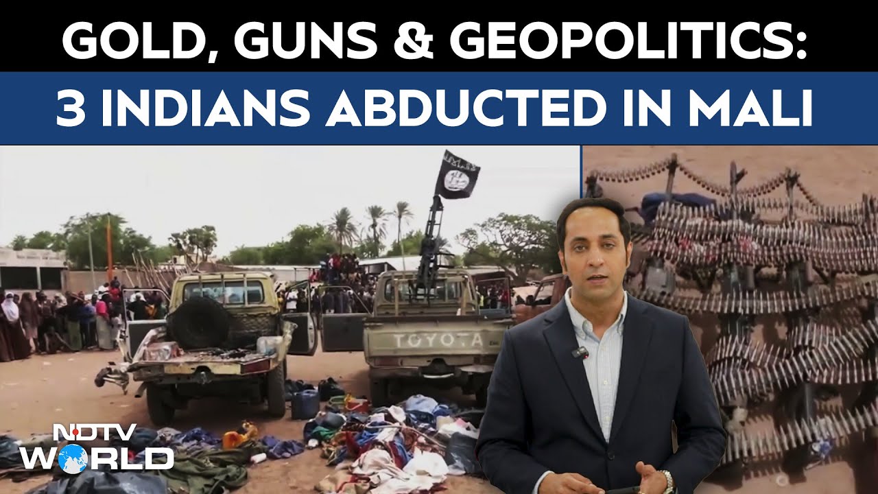 Video: 3 Indians Abducted In Mali: Gold, Guns, And Geopolitics Of Mali Crisis