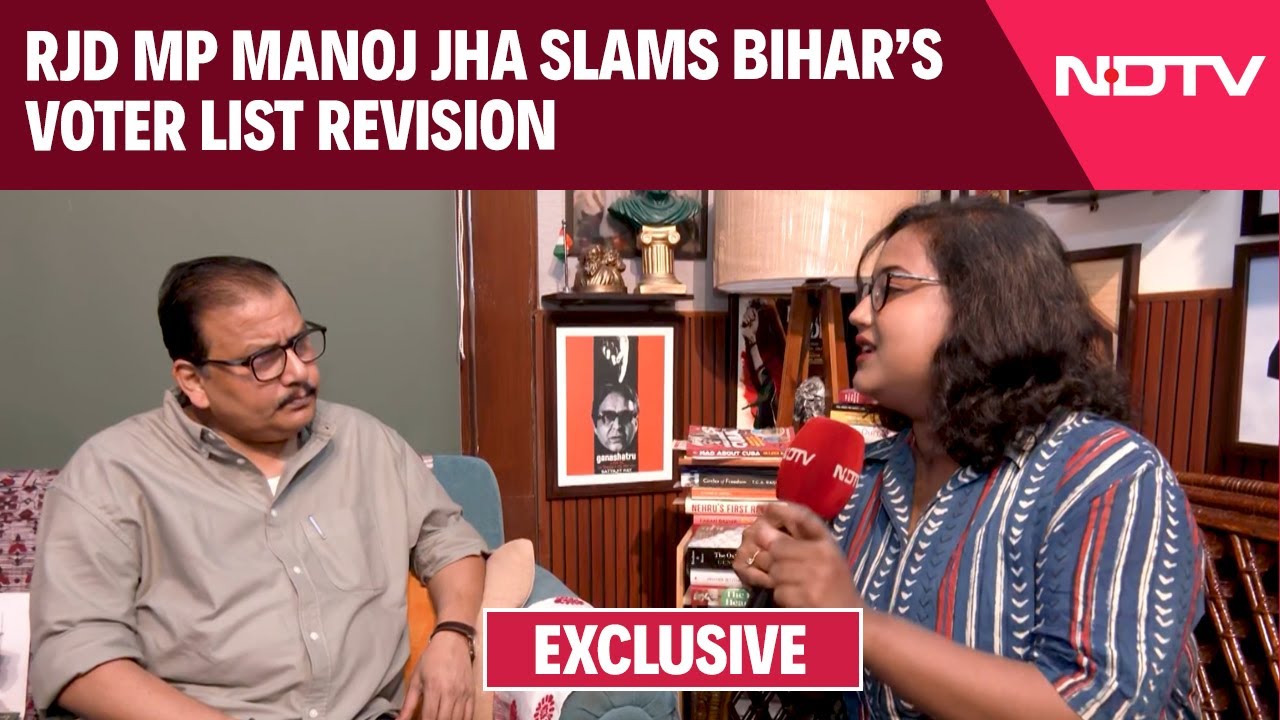 Video : RJD's Manoj Jha Slams Bihar's Voter List Revision, Calls Supreme Court a Guiding Light