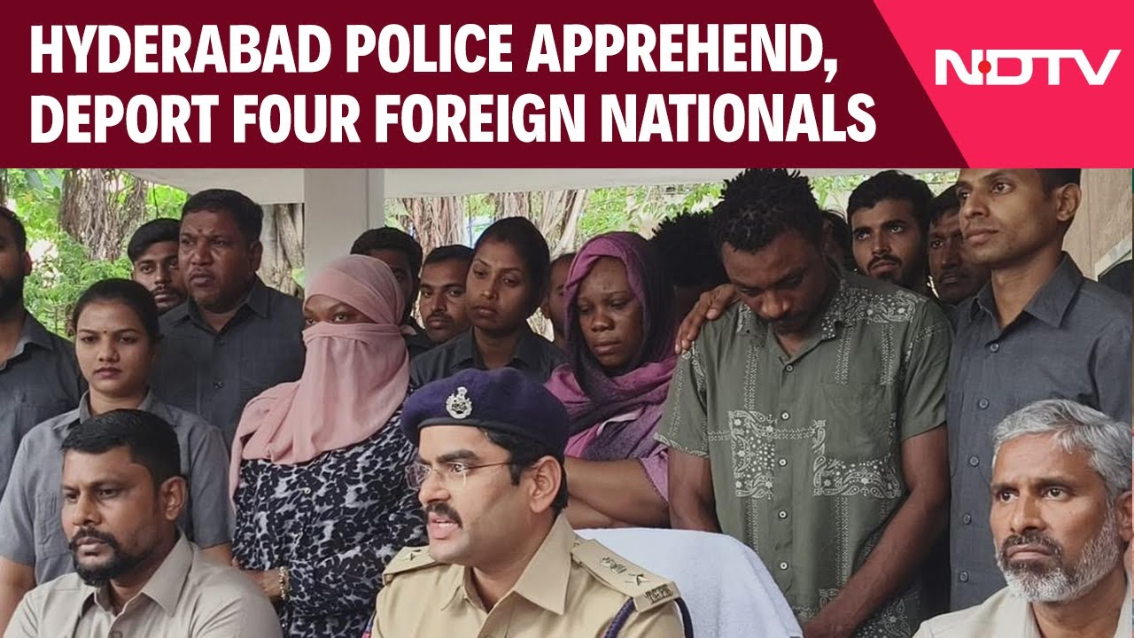 Video : Hyderabad Police To Deport 4 Nationals For Indulging In Illegal Activities