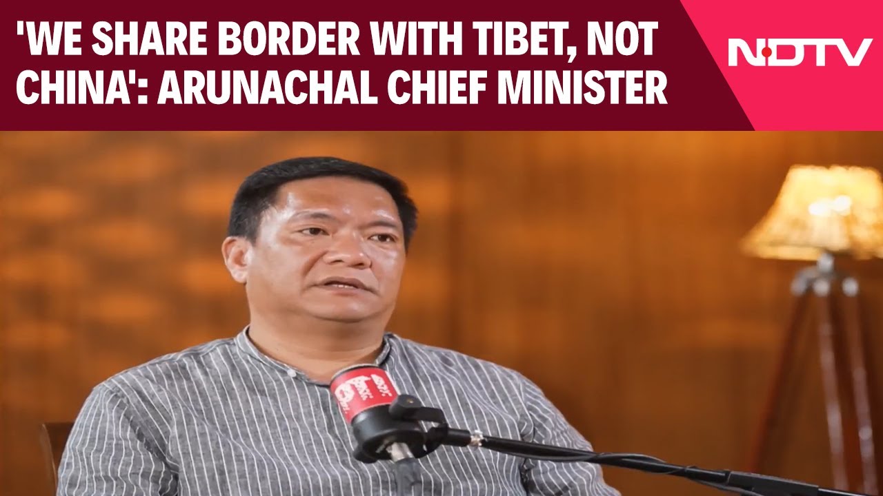 Pema Khandu | 'We Share Border With Tibet, Not China': Arunachal Chief Minister