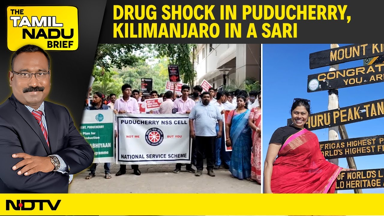 Video: Drug Shock In Puducherry | Mount Kilimanjaro In A Sari
