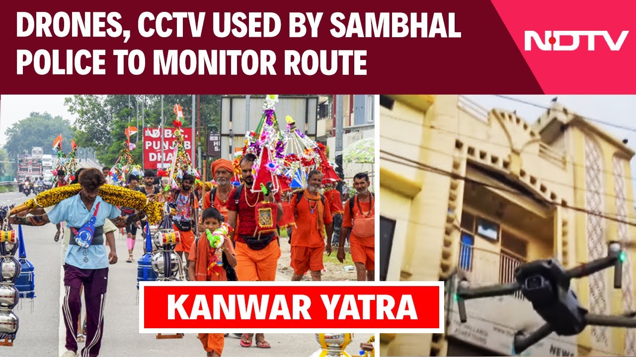 Video: Kanwar Yatra: Drones, CCTV Used By Sambhal Police To Monitor Pilgrimage Route