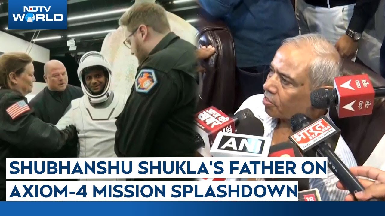 Shubhanshu Shukla’s Father On Axiom 4 Mission Splashdown