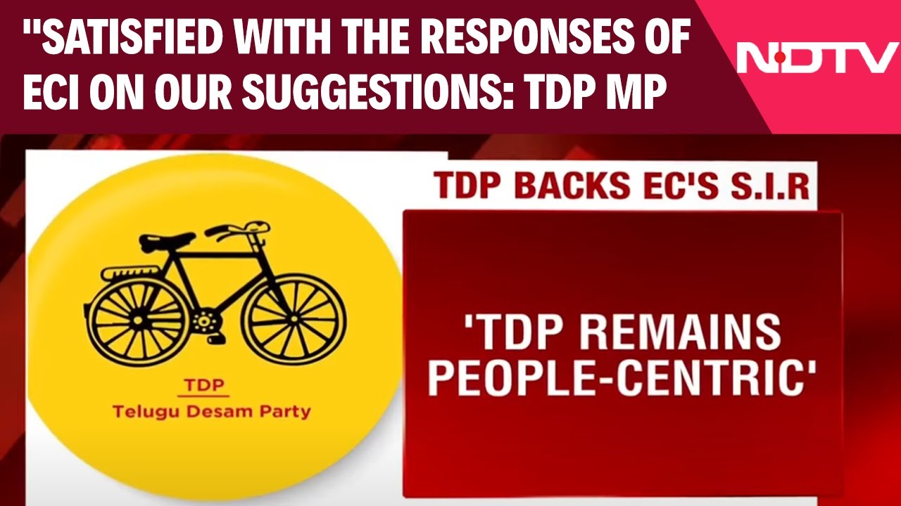 Video: Bihar Roll Revision | 'Satisfied With The Responses Of ECI On Our Suggestions, Sir': TDP MP