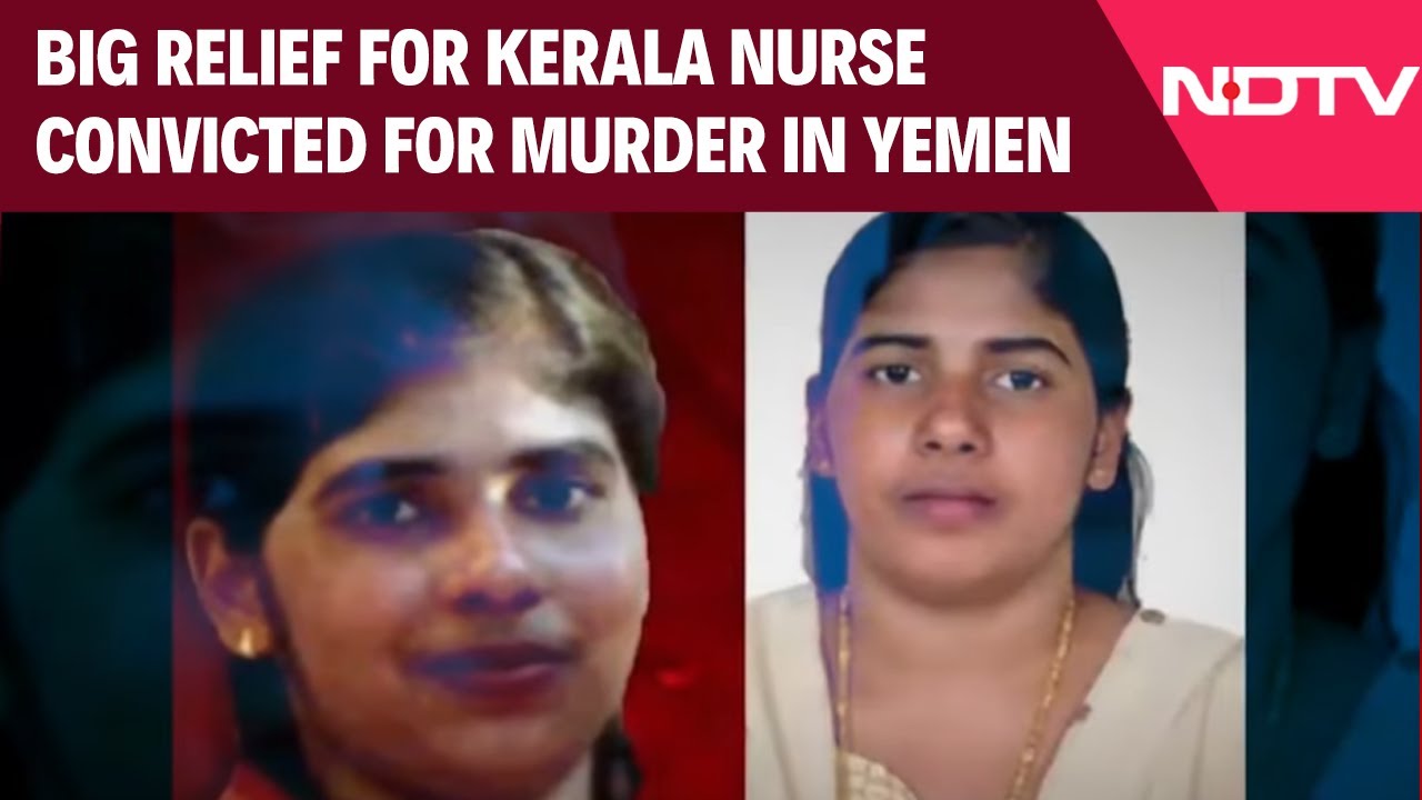 Video: Kerala Nurse News | Big Relief For Kerala Nurse | Kerala Nurse Execution Postponed