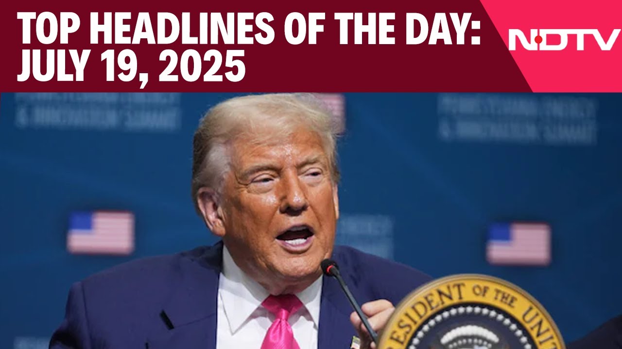 Trump Repeats 10% Tariff Threat To BRICS | Top Headlines Of July 19, 2025