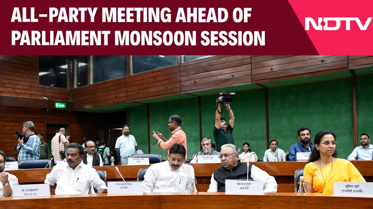 Centre Holds All-Party Meeting Ahead Of Parliament Monsoon Session Centre Holds All-Party Meeting Ahead Of Parliament Monsoon Session