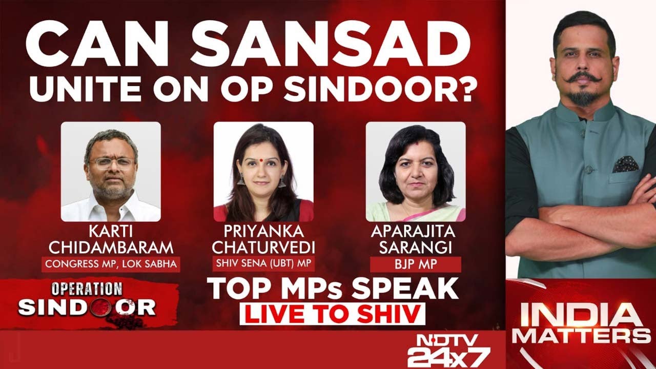 Video : Can Sansad Unite On Operation Sindoor? Top MPs Speak To Shiv Aroor