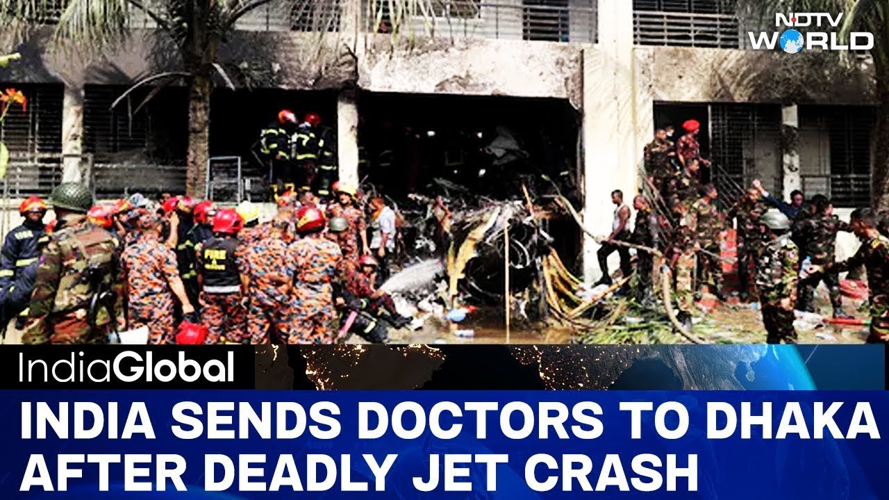 Dhaka Jet Crash | India Sends Team Of Burn-Specialist Doctors To Dhaka After Deadly Jet Crash