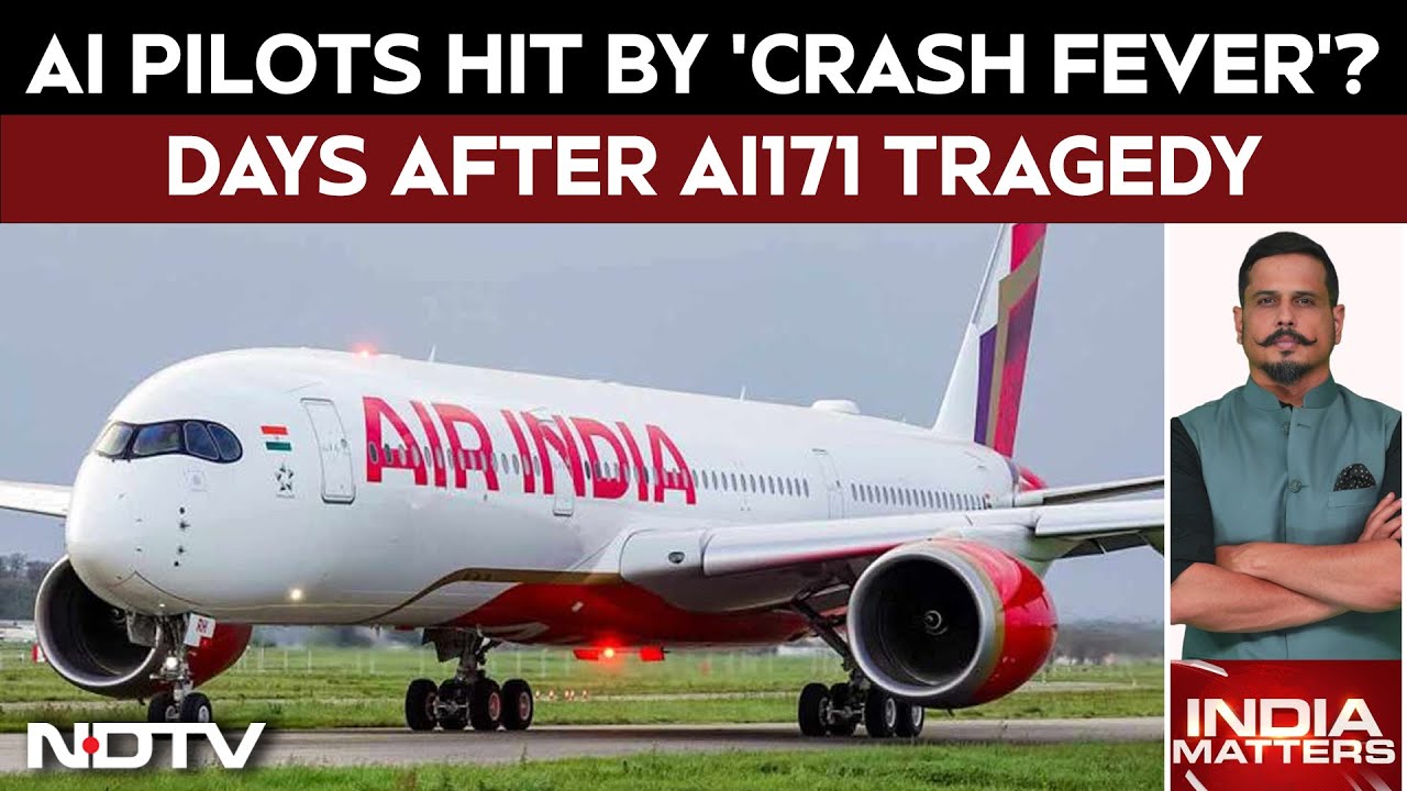 Air India Crash | AI Pilots Hit By 'Crash Fever'? Days After AI171 Tragedy