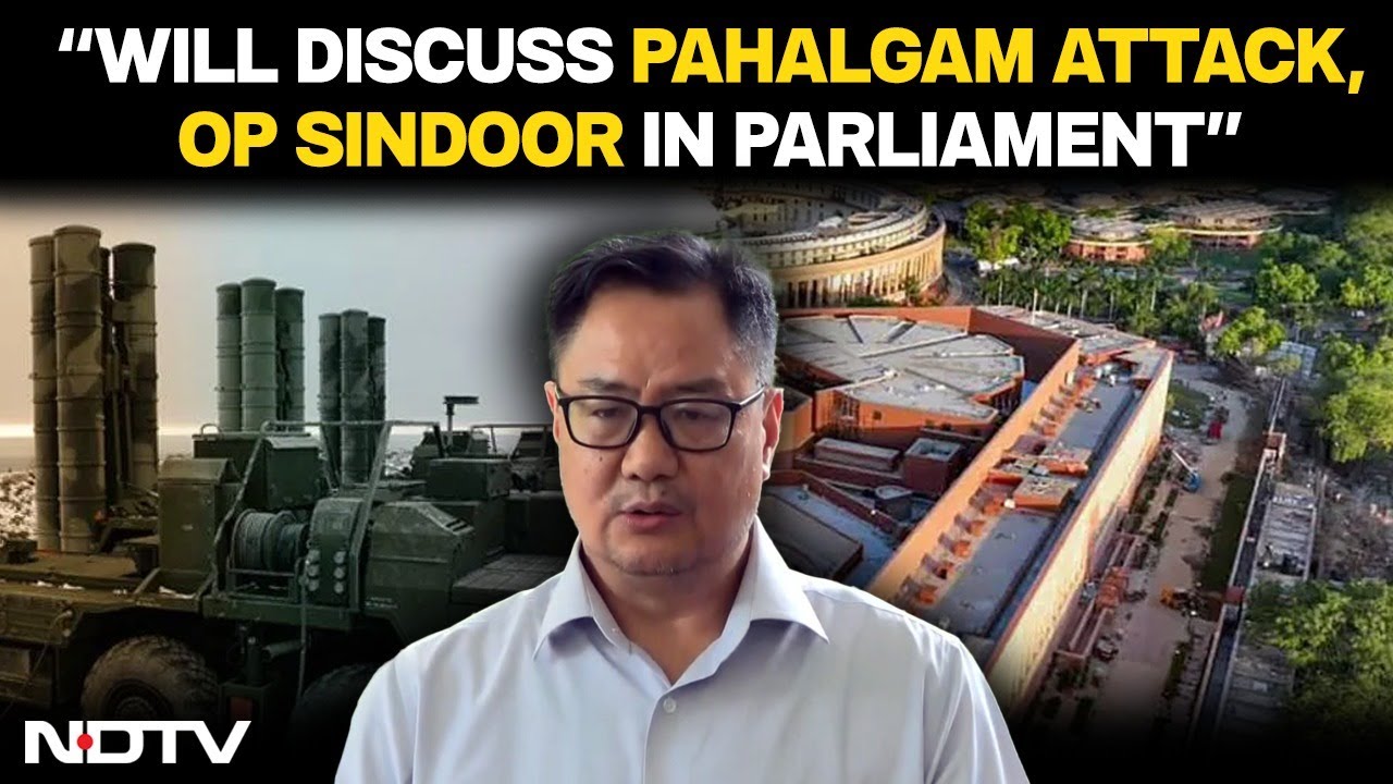 Kiren Rijiju On Operation Sindoor: "Will Discuss Pahalgam Attack, Op Sindoor In Parliament" Kiren Rijiju On Operation Sindoor: "Will Discuss Pahalgam Attack, Op Sindoor In Parliament"