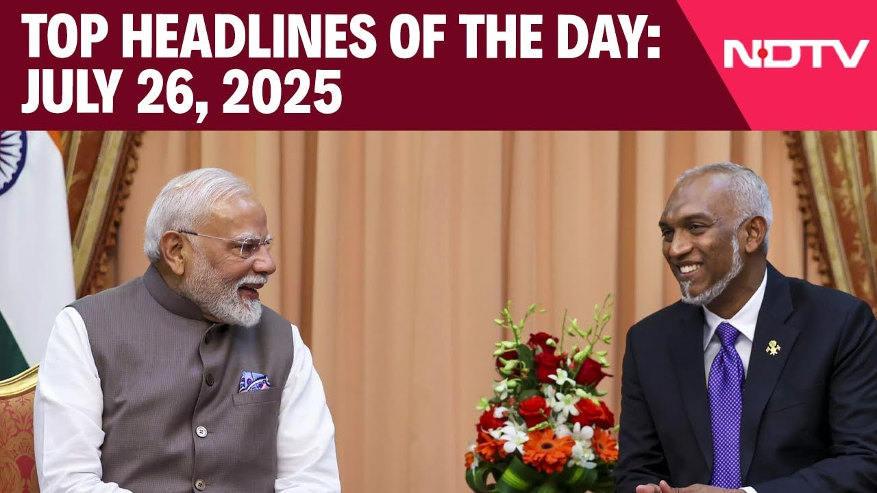 PM Modi-Muizzu Meet: India-Maldives Ink Key Pacts | Top Headlines Of July 26, 2025