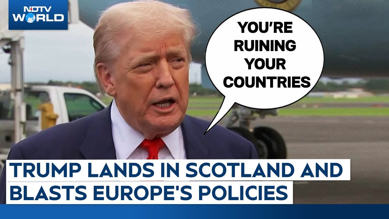 Video: Trump Arrives In Scotland, Blasts Europe's Energy, Immigration Policies