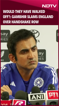 "Would They Have Walked Off?": Gambhir Slams England Over Handshake Row "Would They Have Walked Off?": Gambhir Slams England Over Handshake Row
