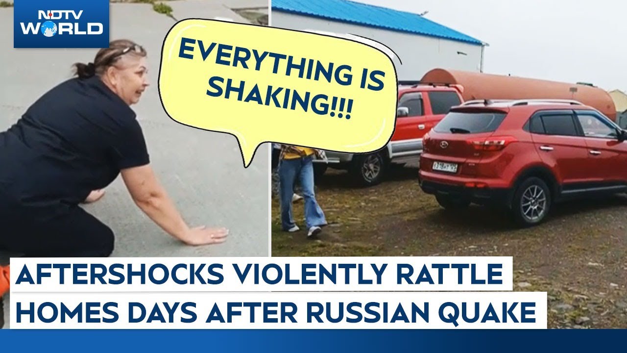 Aftershocks Violently Rattle Homes, Cars Days After Russia Earthquake