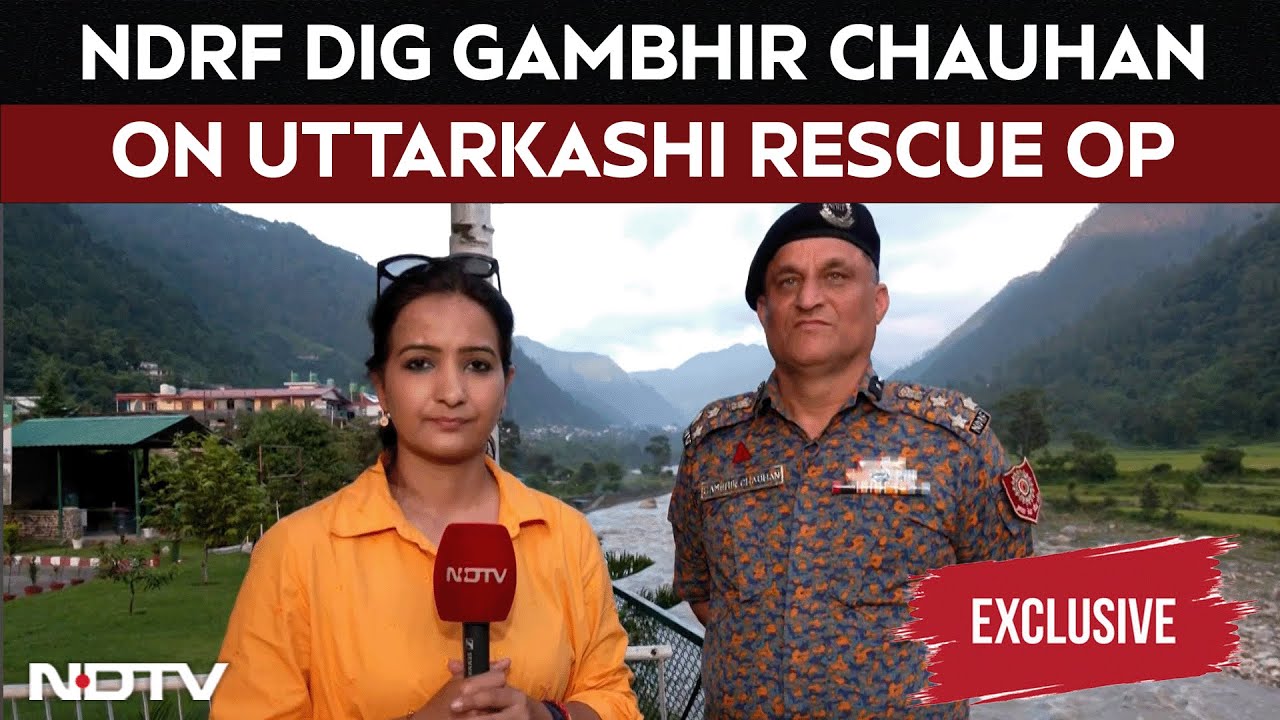 Uttarkashi Floods Rescue Operation: NDRF DIG Gambhir Chauhan Speaks To NDTV