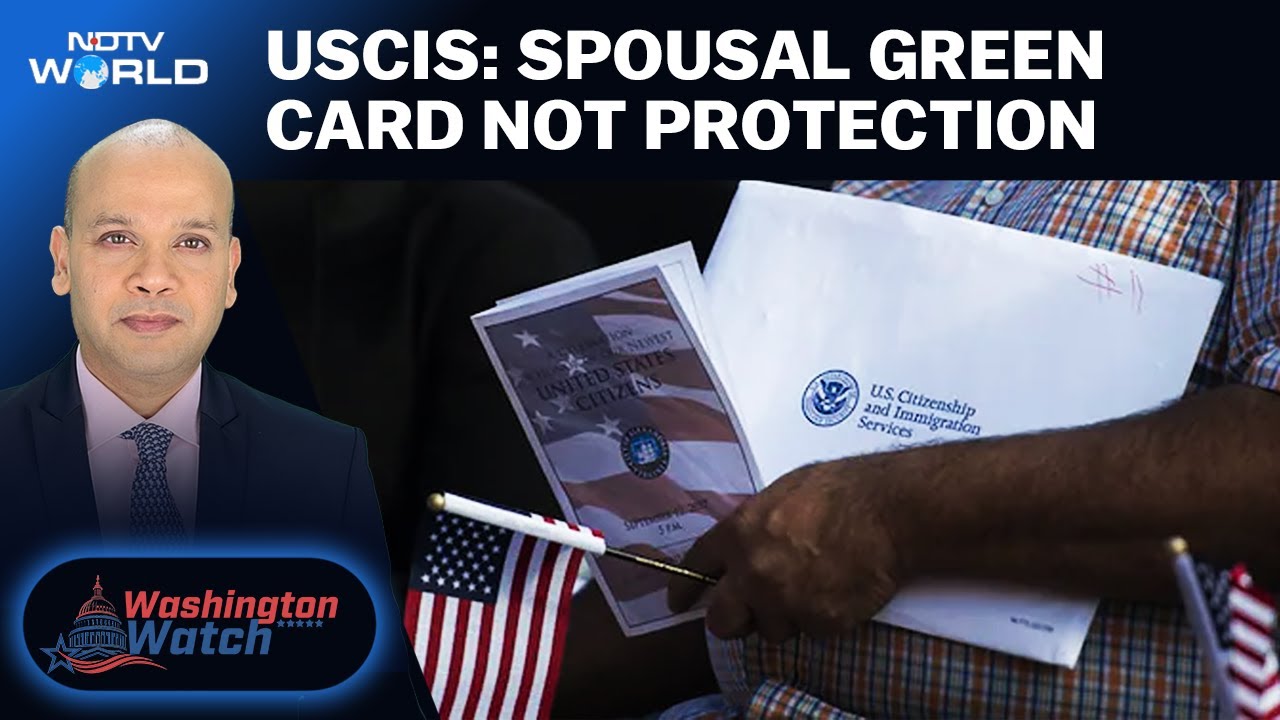 Trump Policy Targets Family-Based Immigration, Spousal Green Card Not Protection | Washington Watch