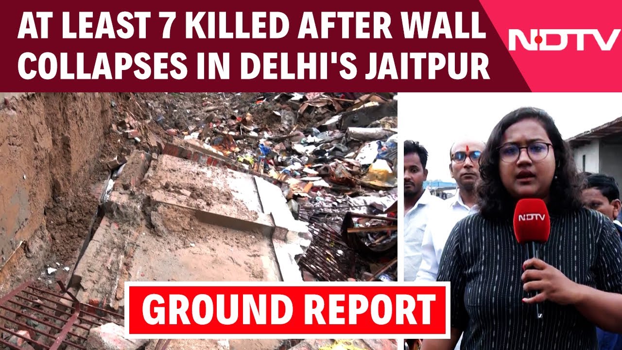 Video : Delhi News | 7 Dead As Wall Collapses In Delhi’s Jaitpur Following Intense Overnight Rainfall