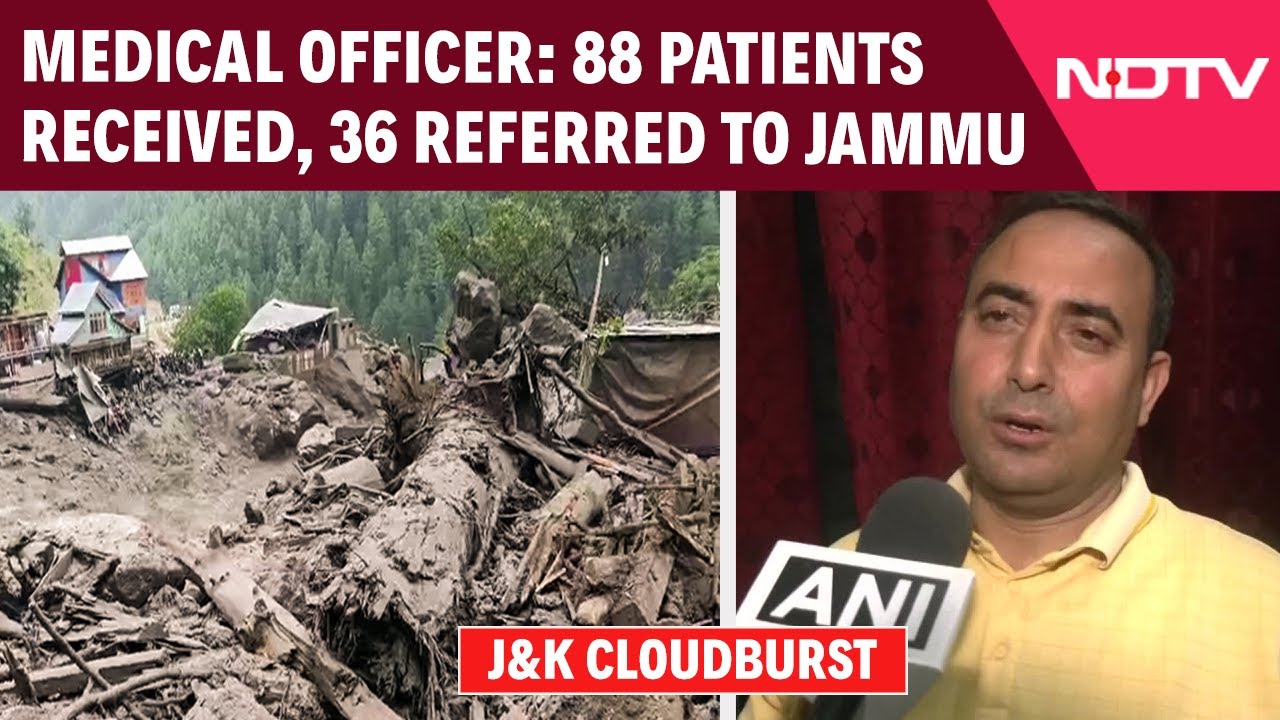J&K Cloudburst | Medical Officer Updates:  88 Patients Received, 36 Referred To Jammu J&K Cloudburst | Medical Officer Updates:  88 Patients Received, 36 Referred To Jammu