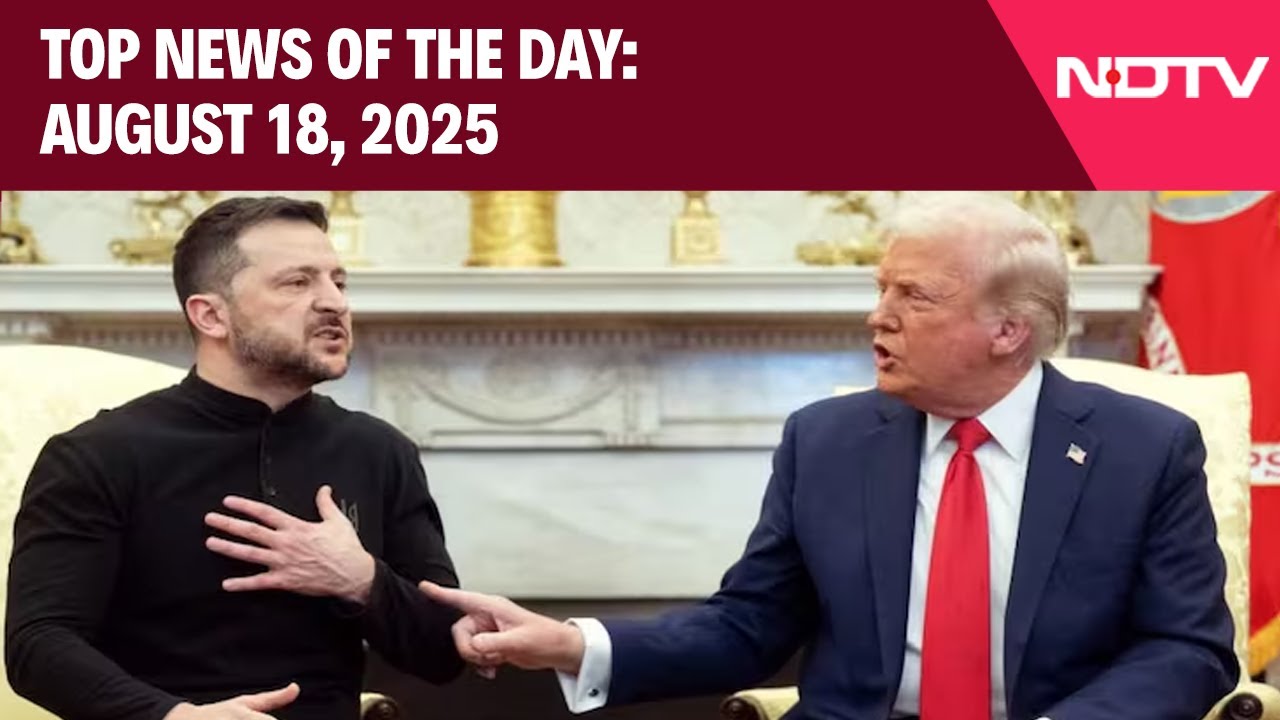 Donald Trump Latest News | All Eyes On Trump-Zelensky Meet | Top Headlines Of The Day: August 18
