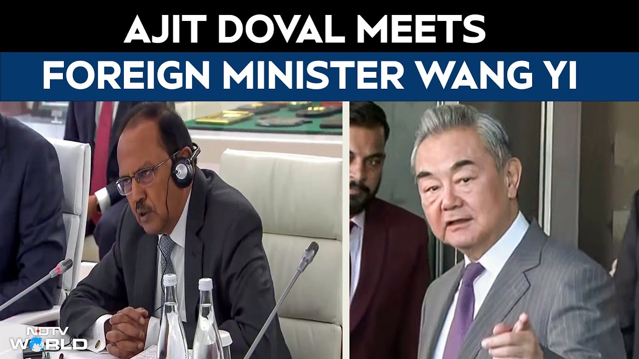 India China Relations | Ajit Doval Meets Chinese Foreign Minister Wang Yi