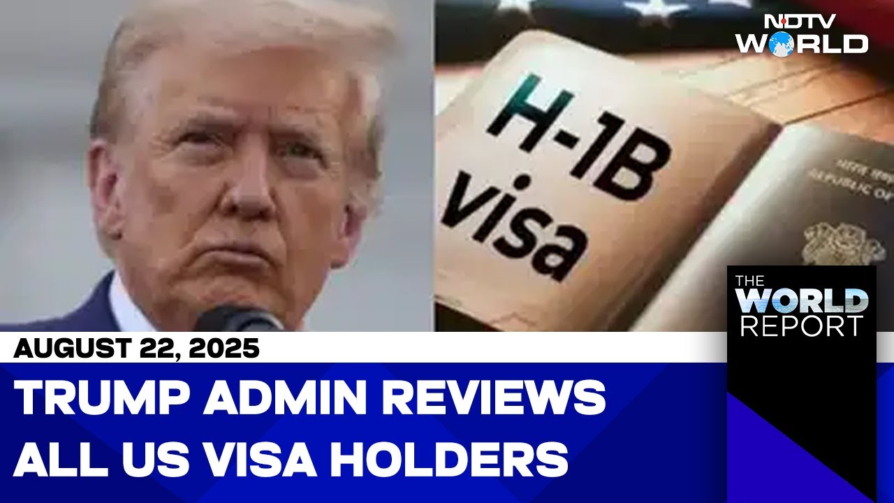 US Reviewing All 55 Million Visa Holders