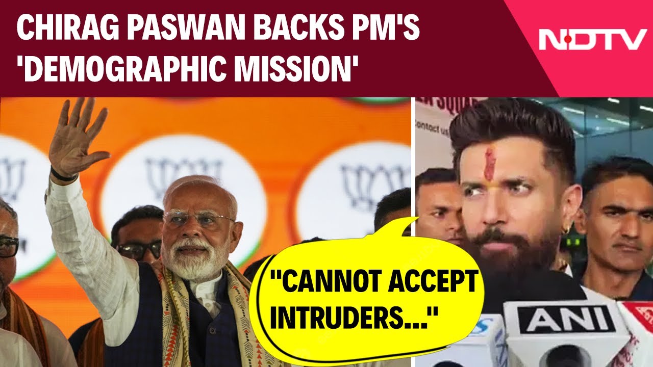 "Cannot Accept Intruders...": Chirag Paswan Backs PM's 'Demographic Mission' "Cannot Accept Intruders...": Chirag Paswan Backs PM's 'Demographic Mission'