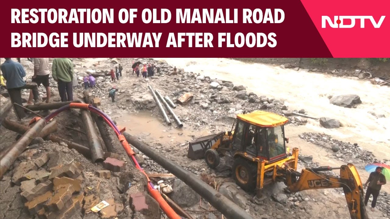 Video: Himachal Pradesh News | Restoration Of Old Manali's Manalsu Nalla Road Bridge Underway After Floods
