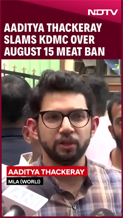 Aaditya Thackeray slams KDMC over August 15 meat ban Aaditya Thackeray slams KDMC over August 15 meat ban