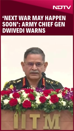 'The Next War May Happen Soon': Chief Of Army Staff Gen Dwivedi While Speaking On Operation Sindoor