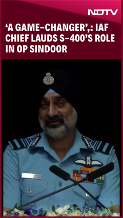 'A Game-changer',: IAF Chief AP Singh Lauds S-400 Missile Defence System’s Role In Op Sindoor 'A Game-changer',: IAF Chief AP Singh Lauds S-400 Missile Defence System’s Role In Op Sindoor