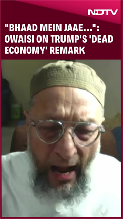 Asaduddin Owaisi Attacks Donald Trump Over His "Dead Economy" Remark On India