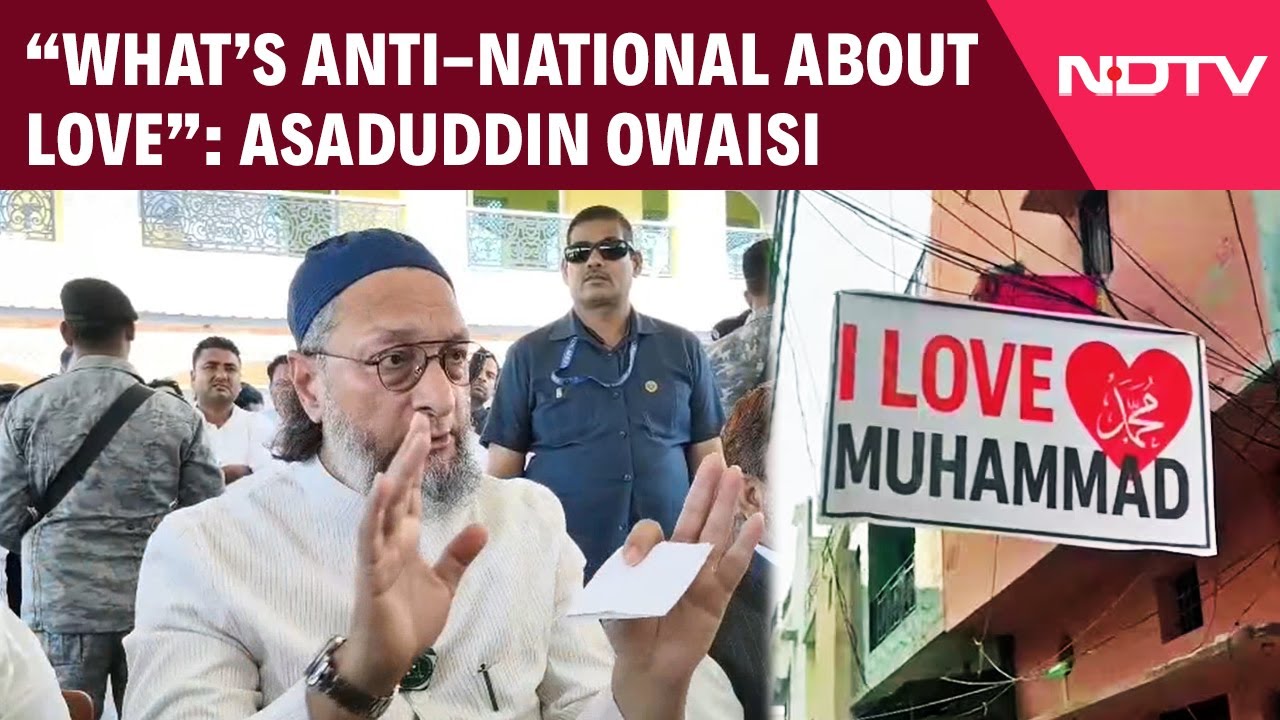 Owaisi On I Love Muhammad Row | You Can Say ‘Happy Birthday PM’, But Not ‘I Love Muhammad’?”