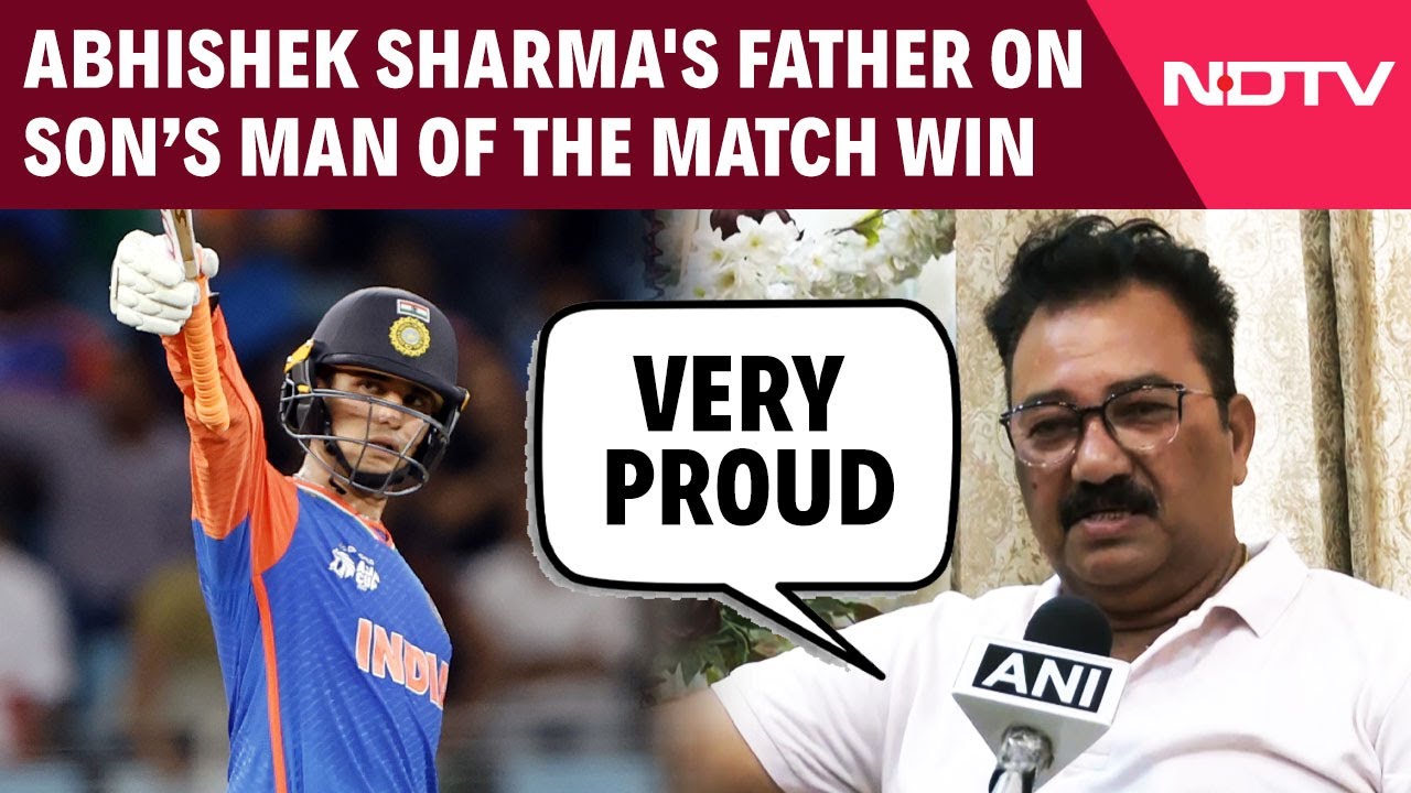 Abhishek Sharma Asia Cup | Abhishek Sharmas Father On His Son Winning Man Of The Match