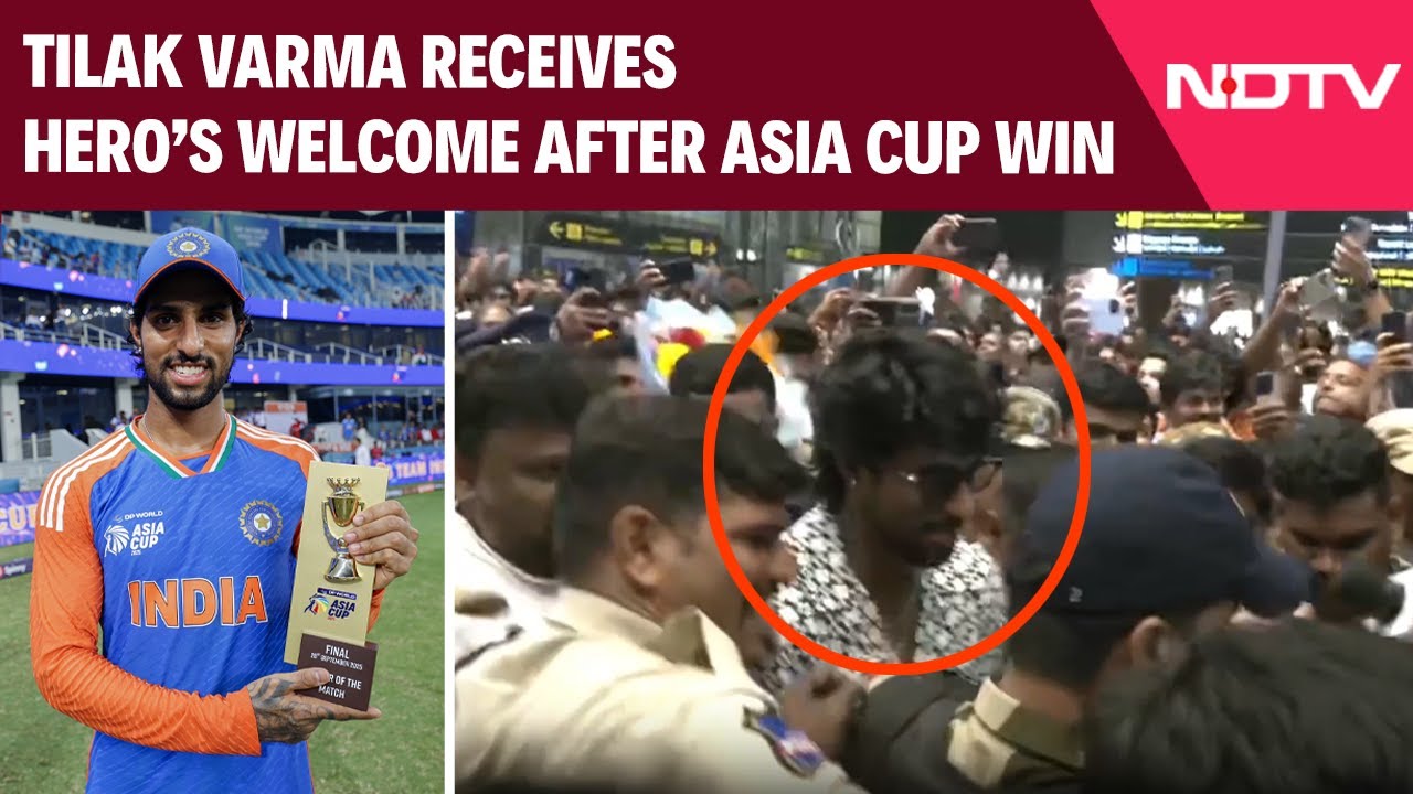 Asia Cup 2025 | Asia Cup Final Hero Tilak Varma's Grand Welcome Post Match-Winning Knock Against Pak