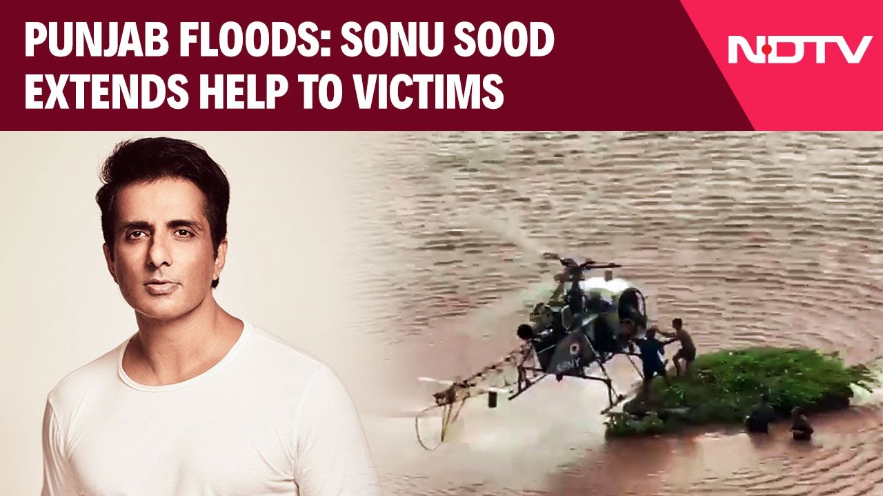 Punjab Floods: Sonu Sood, Karan Aujla Extend Help To Victims As Floods Ravage Punjab