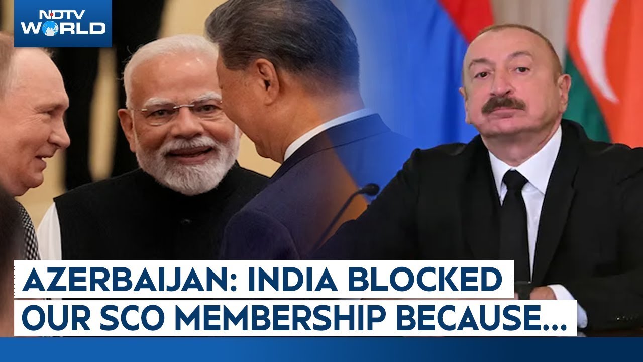 SCO Summit | Azerbaijan Claims India Blocked Its SCO Full Membership Bid Over Pak Support