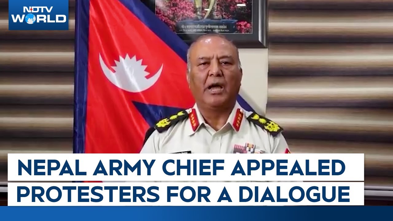 Nepal Protests | Nepal Army Chief Calls For Peace In Video Address,  Asks Protesters For A Dialogue