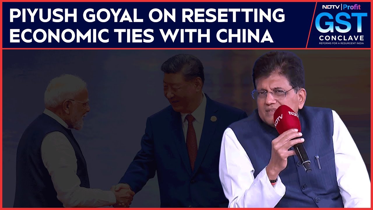 Piyush Goyal On Whether It's Time For India To Reset China Ties Following PM Modi's China Visit