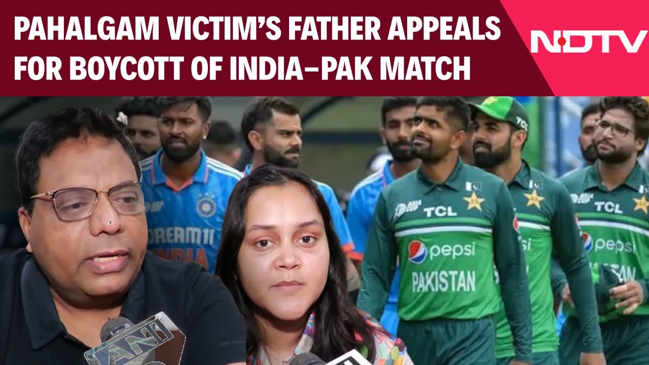 'Sentiments Of 26 Families Ignored': Pahalgam Victim's Father On India Vs Pak Match
