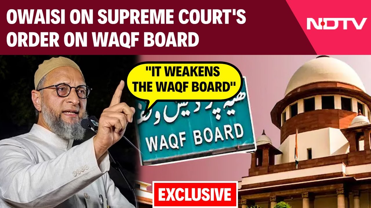 Video: 'Devil Will Be In Details': Asaduddin Owaisi On Supreme Court's Waqf Order